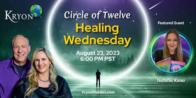 Natalia Kuna Guest Speaker on Kryon Circle of Twelve, Healing Wednesday show