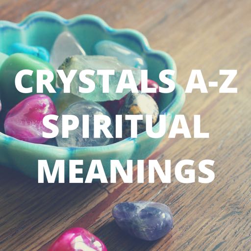crystals a-z spiritual meanings