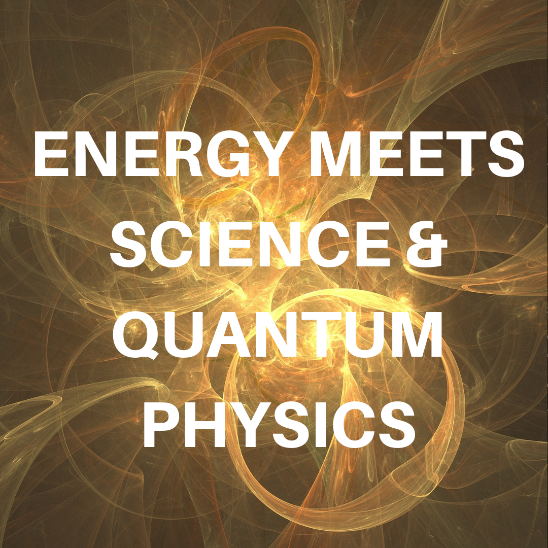 energy meets science and quantum phsyics