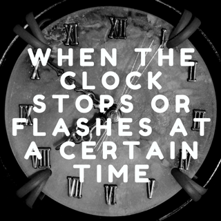 when the clock stops or flashes at a certain time